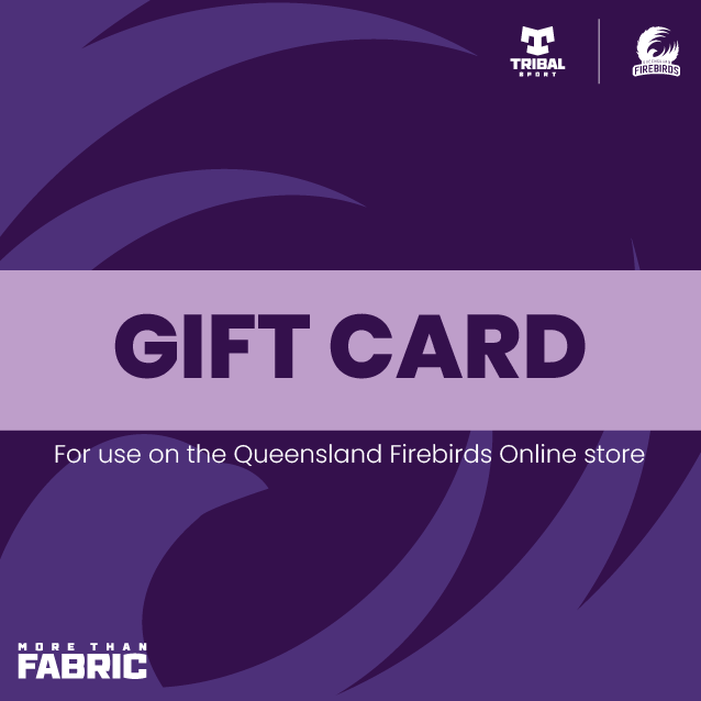 QLD Firebirds x Tribal Sport Gift Card $250